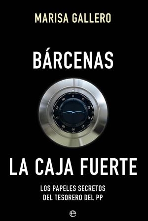BÁRCENAS. LA CAJA FUERTE | 9788490604557 | GALLERO, MARISA | Llibreria Online de Banyoles | Comprar llibres en català i castellà online