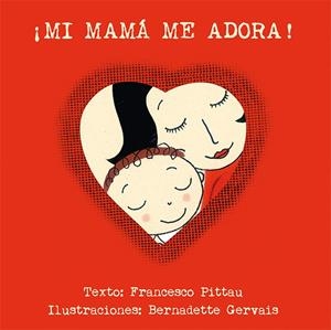 ¡MI MAMÁ ME ADORA! | 9788416117918 | PITTAU, FRANCESCO/GERVAIS, BERNADETTE/DELGADO SÁNCHEZ, JOANA | Llibreria L'Altell - Llibreria Online de Banyoles | Comprar llibres en català i castellà online - Llibreria de Girona