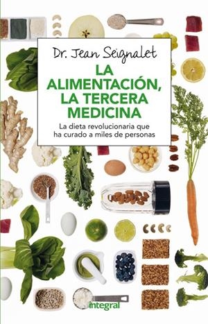 LA ALIMENTACIÓN, LA TERCERA MEDICINA | 9788491180418 | SEIGNALET , JEAN | Llibreria Online de Banyoles | Comprar llibres en català i castellà online