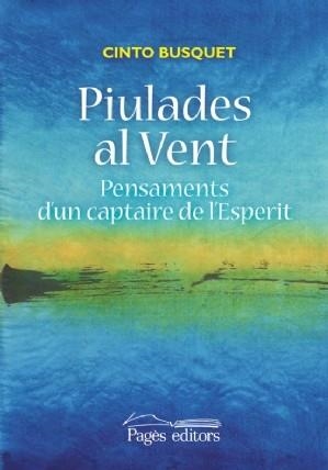 PIULADES AL VENT | 9788499756899 | BUSQUET, CINTO | Llibreria L'Altell - Llibreria Online de Banyoles | Comprar llibres en català i castellà online - Llibreria de Girona
