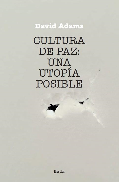 CULTURA DE PAZ: UNA UTOPÍA POSIBLE | 9788425415456 | ADAMS, DAVID | Llibreria Online de Banyoles | Comprar llibres en català i castellà online