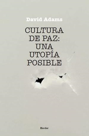 CULTURA DE PAZ: UNA UTOPÍA POSIBLE | 9788425415456 | ADAMS, DAVID | Llibreria Online de Banyoles | Comprar llibres en català i castellà online
