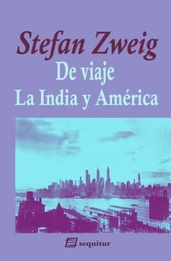 DE VIAJE. LA INDIA Y AMÉRICA | 9788415707387 | STEFAN ZWEIG | Llibreria L'Altell - Llibreria Online de Banyoles | Comprar llibres en català i castellà online - Llibreria de Girona
