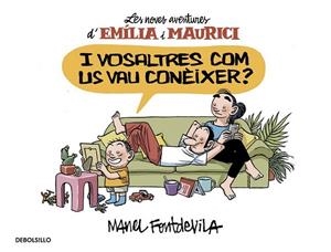I VOSALTRES COM US VAU CONÈIXER? (EMÍLIA I MAURICI 1) | 9788466329934 | FONTDEVILA,MANEL | Llibreria Online de Banyoles | Comprar llibres en català i castellà online