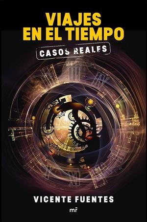 VIAJES EN EL TIEMPO. CASOS REALES | 9788427042575 | FUENTES, VICENTE | Llibreria L'Altell - Llibreria Online de Banyoles | Comprar llibres en català i castellà online - Llibreria de Girona