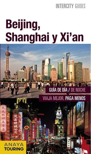 BEIJING, SHANGHAI, XI ' AN | 9788499357409 | MORTE USTARROZ, MARC AITOR/SENAO BAÑOS, ELENA | Llibreria L'Altell - Llibreria Online de Banyoles | Comprar llibres en català i castellà online - Llibreria de Girona