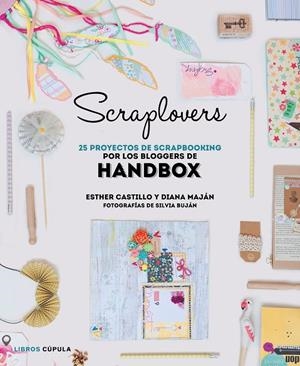 SCRAPLOVERS. 25 PROYECTOS DE SCRAPBOOKING DE LAS BLOGGERS DE HANDBOX | 9788448022143 | HANDBOX | Llibreria Online de Banyoles | Comprar llibres en català i castellà online