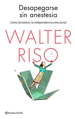 DESAPEGARSE SIN ANESTESIA | 9788408136651 | RISO, WALTER | Llibreria Online de Banyoles | Comprar llibres en català i castellà online
