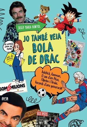 JO TAMBÉ VEIA BOLA DE DRAC | 9788416154609 | BUNYOL I DURAN, JOSEP MARIA | Llibreria L'Altell - Llibreria Online de Banyoles | Comprar llibres en català i castellà online - Llibreria de Girona