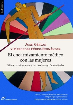 EL ENCARNIZAMIENTO MÉDICO CON LAS MUJERES | 9788415070627 | GÉRVAS, JUAN/PÉREZ-FERNÁNDEZ, MERCEDES | Llibreria L'Altell - Llibreria Online de Banyoles | Comprar llibres en català i castellà online - Llibreria de Girona