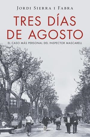 TRES DÍAS DE AGOSTO (INSPECTOR MASCARELL 7) | 9788401016875 | SIERRA I FABRA, JORDI | Llibreria Online de Banyoles | Comprar llibres en català i castellà online