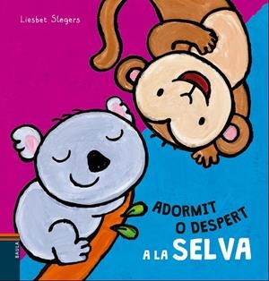 ADORMIT O DESPERT A LA SELVA | 9788447930500 | SLEGERS, LIESBET | Llibreria L'Altell - Llibreria Online de Banyoles | Comprar llibres en català i castellà online - Llibreria de Girona