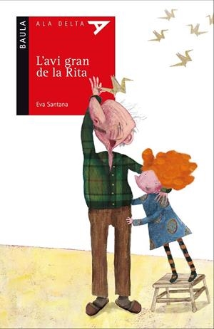 L'AVI GRAN DE LA RITA | 9788447930524 | SANTANA BIGAS, EVA | Llibreria Online de Banyoles | Comprar llibres en català i castellà online