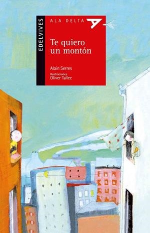 TE QUIERO UN MONTÓN | 9788414002179 | SERRES, ALAIN | Llibreria L'Altell - Llibreria Online de Banyoles | Comprar llibres en català i castellà online - Llibreria de Girona