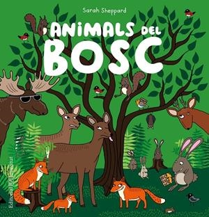 ANIMALS DEL BOSC | 9788426143358 | SHEPPARD, SARAH | Llibreria L'Altell - Llibreria Online de Banyoles | Comprar llibres en català i castellà online - Llibreria de Girona