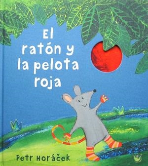 RATÓN Y LA PELOTA ROJA, EL | 9788426142443 | HORÁCEK, PETR | Llibreria L'Altell - Llibreria Online de Banyoles | Comprar llibres en català i castellà online - Llibreria de Girona