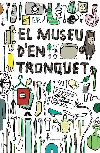 MUSEU D'EN TRONQUET, EL | 9788416440825 | KANSTAD JOHNSEN, ÅSHILD | Llibreria L'Altell - Llibreria Online de Banyoles | Comprar llibres en català i castellà online - Llibreria de Girona