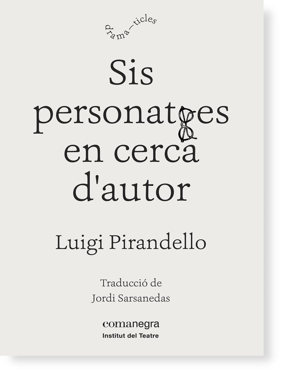 SIS PERSONATGES EN CERCA D'AUTOR | 9788416605149 | PIRANDELLO, LUIGI | Llibreria L'Altell - Llibreria Online de Banyoles | Comprar llibres en català i castellà online - Llibreria de Girona