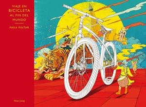 VIAJE AL FIN DEL MUNDO EN BICICLETA. PARA PINTAR | 9788416497133 | JIANG, SHAN | Llibreria Online de Banyoles | Comprar llibres en català i castellà online