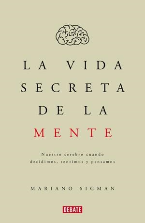 VIDA SECRETA DE LA MENTE, LA | 9788499926285 | SIGMAN, MARIANO | Llibreria L'Altell - Llibreria Online de Banyoles | Comprar llibres en català i castellà online - Llibreria de Girona