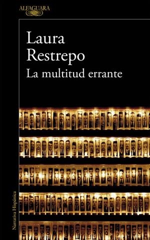 MULTITUD ERRANTE, LA | 9788420410852 | RESTREPO, LAURA | Llibreria L'Altell - Llibreria Online de Banyoles | Comprar llibres en català i castellà online - Llibreria de Girona