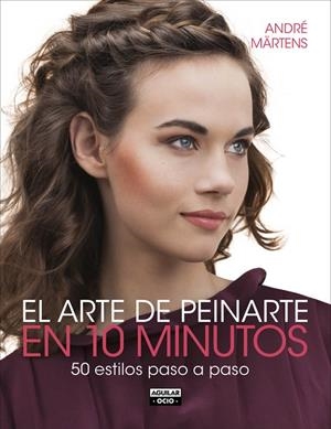 ARTE DE PEINARTE EN 10 MINUTOS, EL | 9788403514706 | MARTENS, ANDRE | Llibreria L'Altell - Llibreria Online de Banyoles | Comprar llibres en català i castellà online - Llibreria de Girona