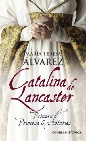 CATALINA DE LANCASTER. PRIMERA PRINCESA DE ASTURIAS | 9798497347693 | ÁLVAREZ, MARÍA TERESA | Llibreria L'Altell - Llibreria Online de Banyoles | Comprar llibres en català i castellà online - Llibreria de Girona