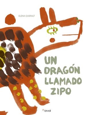 UN DRAGÓN LLAMADO ZIPO | 9788494464225 | QUERALT, ELENA | Llibreria L'Altell - Llibreria Online de Banyoles | Comprar llibres en català i castellà online - Llibreria de Girona