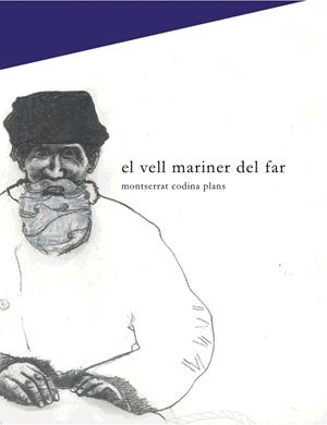 VELL MARINER DEL FAR, EL | 9788494416699 | CODINA PLANS, MONTSE | Llibreria L'Altell - Llibreria Online de Banyoles | Comprar llibres en català i castellà online - Llibreria de Girona