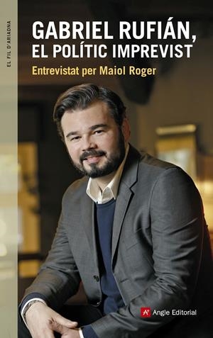 GABRIEL RUFIÁN, EL POLÍTIC IMPREVIST | 9788416139927 | ROGER HOMS, MAIOL/RUFIÁN ROMERO, GABRIEL | Llibreria L'Altell - Llibreria Online de Banyoles | Comprar llibres en català i castellà online - Llibreria de Girona