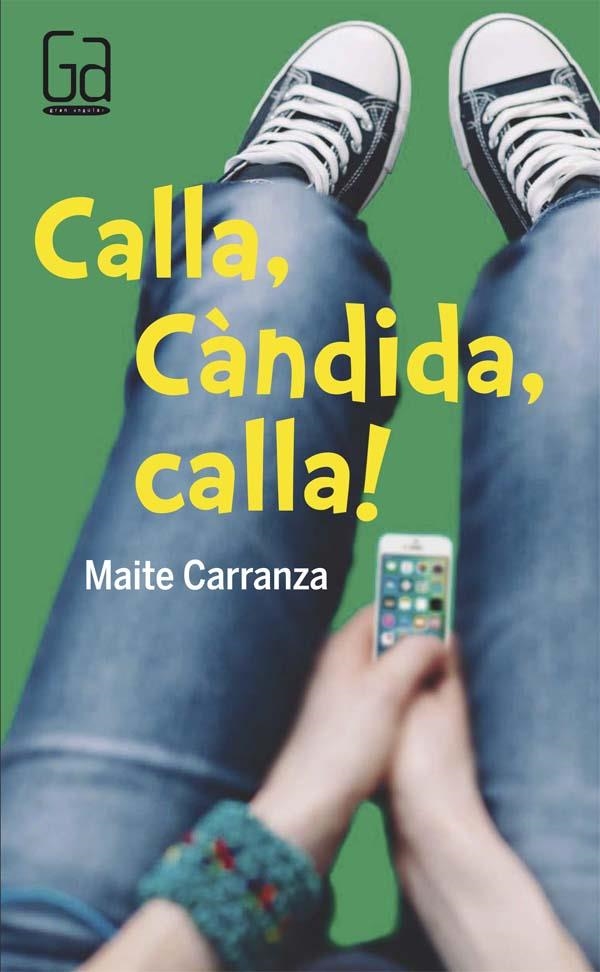 CALLA ,CÀNDIDA, CALLA! | 9788466140157 | CARRANZA GIL DOLZ DEL CASTELLAR, MAITE | Llibreria L'Altell - Llibreria Online de Banyoles | Comprar llibres en català i castellà online - Llibreria de Girona