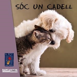 SÓC UN CADELL | 9788448938734 | EDITORIAL BARCANOVA | Llibreria L'Altell - Llibreria Online de Banyoles | Comprar llibres en català i castellà online - Llibreria de Girona
