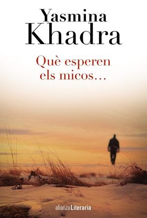 QUÈ ESPEREN ELS MICOS... | 9788420687889 | KHADRA, YASMINA | Llibreria Online de Banyoles | Comprar llibres en català i castellà online