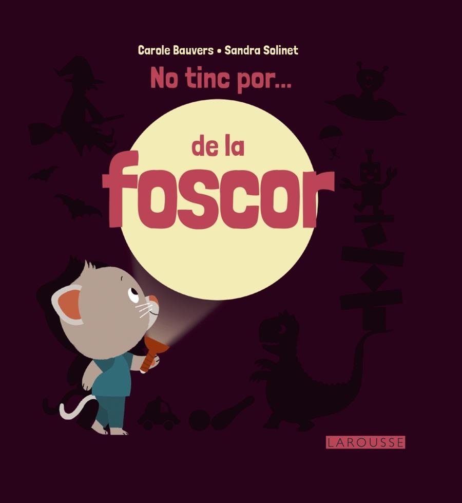 NO TINC POR... DE LA FOSCOR | 9788416368730 | LAROUSSE EDITORIAL | Llibreria Online de Banyoles | Comprar llibres en català i castellà online