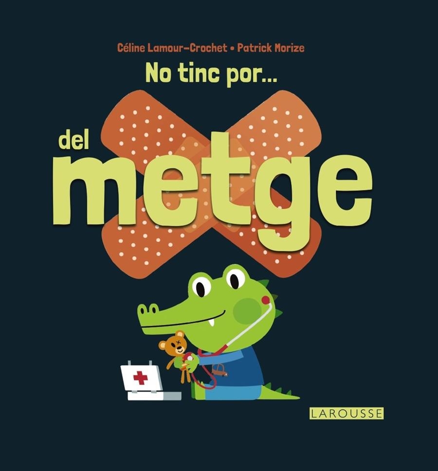 NO TINC POR... DEL METGE | 9788416368747 | LAROUSSE EDITORIAL | Llibreria Online de Banyoles | Comprar llibres en català i castellà online