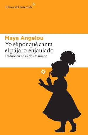 YO SÉ POR QUÉ CANTA EL PÁJARO ENJAULADO | 9788416213665 | ANGELOU, MAYA | Llibreria L'Altell - Llibreria Online de Banyoles | Comprar llibres en català i castellà online - Llibreria de Girona