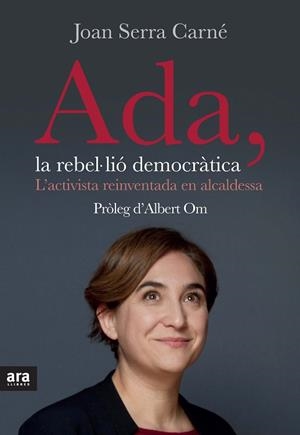ADA, LA REBEL·LIÓ DEMOCRÀTICA | 9788416154623 | SERRA I CARNÉ, JOAN | Llibreria Online de Banyoles | Comprar llibres en català i castellà online