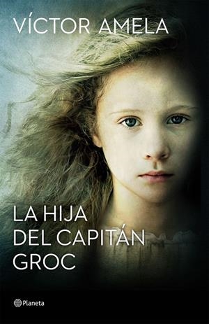 HIJA DEL CAPITÁN GROC, LA | 9788408154204 | AMELA, VÍCTOR | Llibreria Online de Banyoles | Comprar llibres en català i castellà online
