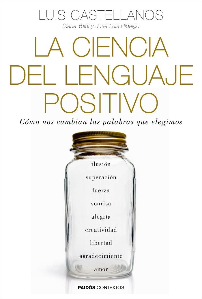 CIENCIA DEL LENGUAJE POSITIVO, LA | 9788449331954 | CASTELLANOS, LUIS/YOLDI, DIANA/HIDALGO, JOSÉ LUIS | Llibreria L'Altell - Llibreria Online de Banyoles | Comprar llibres en català i castellà online - Llibreria de Girona