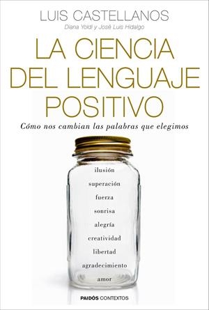 CIENCIA DEL LENGUAJE POSITIVO, LA | 9788449331954 | CASTELLANOS, LUIS/YOLDI, DIANA/HIDALGO, JOSÉ LUIS | Llibreria Online de Banyoles | Comprar llibres en català i castellà online