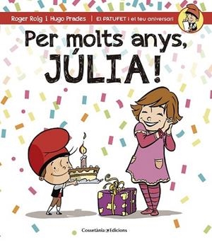 PER MOLTS ANYS, JÚLIA! | 9788490344408 | ROIG CÉSAR, ROGER | Llibreria Online de Banyoles | Comprar llibres en català i castellà online