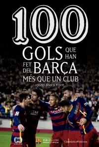 100 GOLS QUE HAN FET DEL BARÇA MÉS QUE UN CLUB | 9788490344187 | RIERA FONT, JOSEP | Llibreria L'Altell - Llibreria Online de Banyoles | Comprar llibres en català i castellà online - Llibreria de Girona