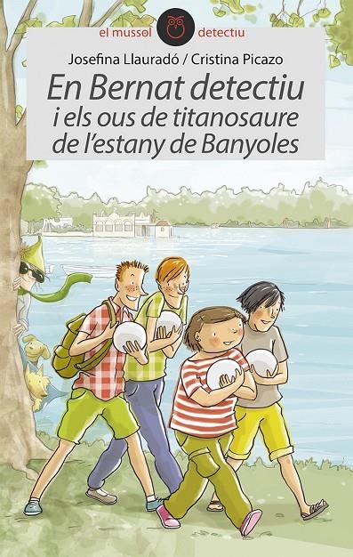 BERNAT DETECTIU I ELS OUS DE TITANOSAURE DE L'ESTANY DE BANYOLES, EN | 9788415975878 | LLAURADÓ, JOSEFINA/PICAZO, CRISTINA | Llibreria L'Altell - Llibreria Online de Banyoles | Comprar llibres en català i castellà online - Llibreria de Girona