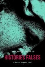 HISTÒRIES FALSES | 9788494338540 | TAVARES, GONÇALO M. | Llibreria Online de Banyoles | Comprar llibres en català i castellà online