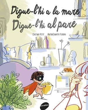 DIGUE-L'HI A LA MARE. DIGUE-L'HI AL PARE | 9788415975847 | PETIT, CRISTINA | Llibreria L'Altell - Llibreria Online de Banyoles | Comprar llibres en català i castellà online - Llibreria de Girona