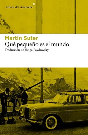QUÉ PEQUEÑO ES EL MUNDO | 9788416213726 | SUTER, MARTIN | Llibreria L'Altell - Llibreria Online de Banyoles | Comprar llibres en català i castellà online - Llibreria de Girona
