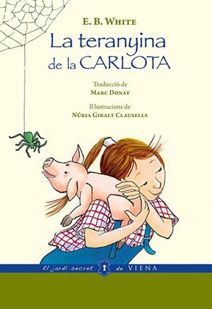 LA TERANYINA DE LA CARLOTA | 9788483308844 | WHITE, ELWYN BROOKS | Llibreria L'Altell - Llibreria Online de Banyoles | Comprar llibres en català i castellà online - Llibreria de Girona