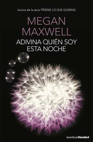 ADIVINA QUIÉN SOY ESTA NOCHE | 9788408153788 | MEGAN MAXWELL | Llibreria L'Altell - Llibreria Online de Banyoles | Comprar llibres en català i castellà online - Llibreria de Girona