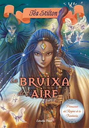 BRUIXA DE L'AIRE, LA | 9788416520442 | STILTON, TEA | Llibreria Online de Banyoles | Comprar llibres en català i castellà online