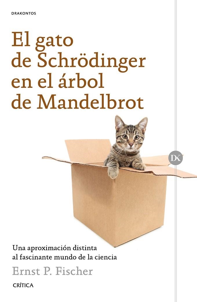 EL GATO DE SCHRÊDINGER EN EL ÁRBOL DE MANDELBROT | 9788498929423 | ERNEST FISCHER | Llibreria Online de Banyoles | Comprar llibres en català i castellà online